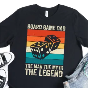 Board Game Dad, The Man The Myth The Legend - Father's Day Graphic T-Shirt -  T-shirt T-Shirt For Dad