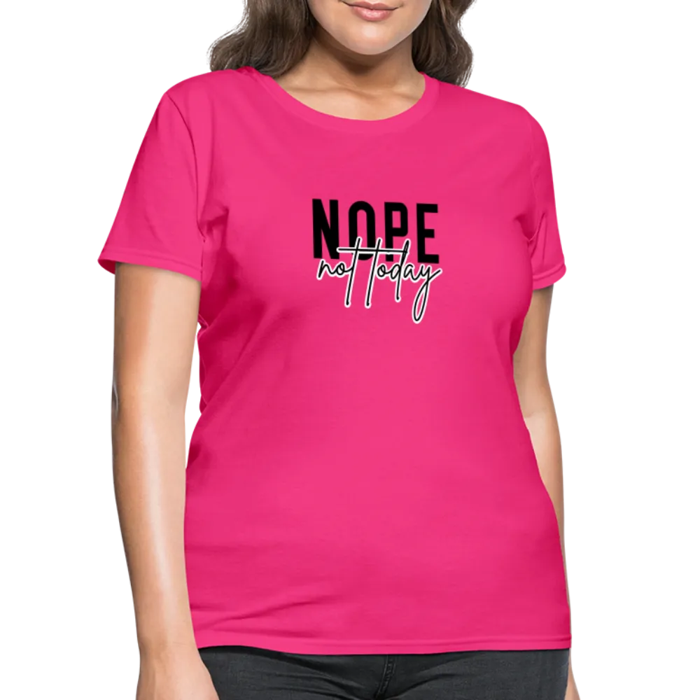 Nope Not Today Women's T-Shirt (Sassy Attitude)