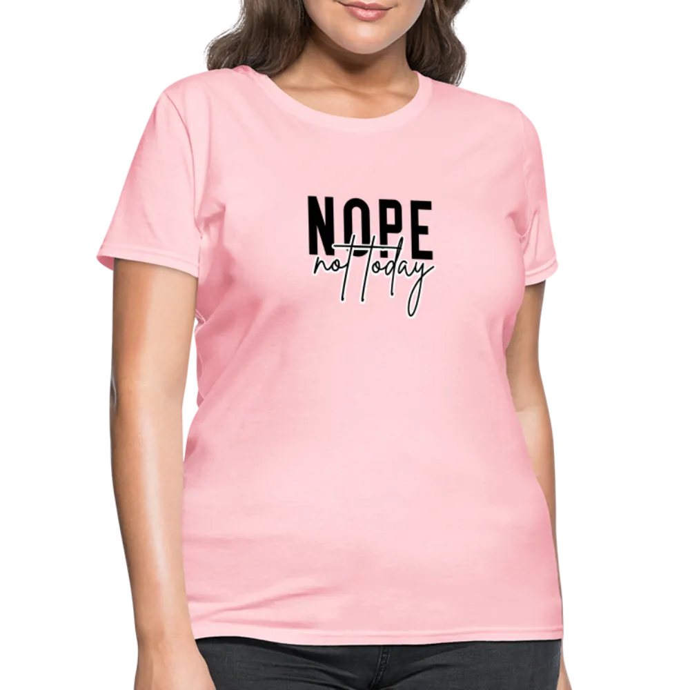 Nope Not Today Women's T-Shirt (Sassy Attitude)