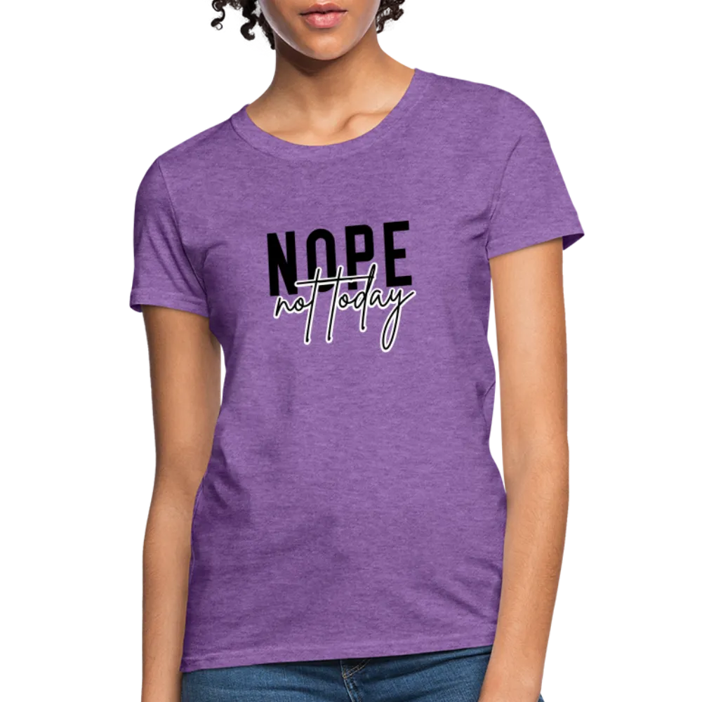 Nope Not Today Women's T-Shirt (Sassy Attitude)