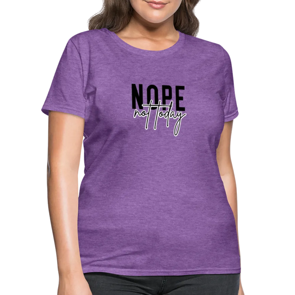 Nope Not Today Women's T-Shirt (Sassy Attitude)